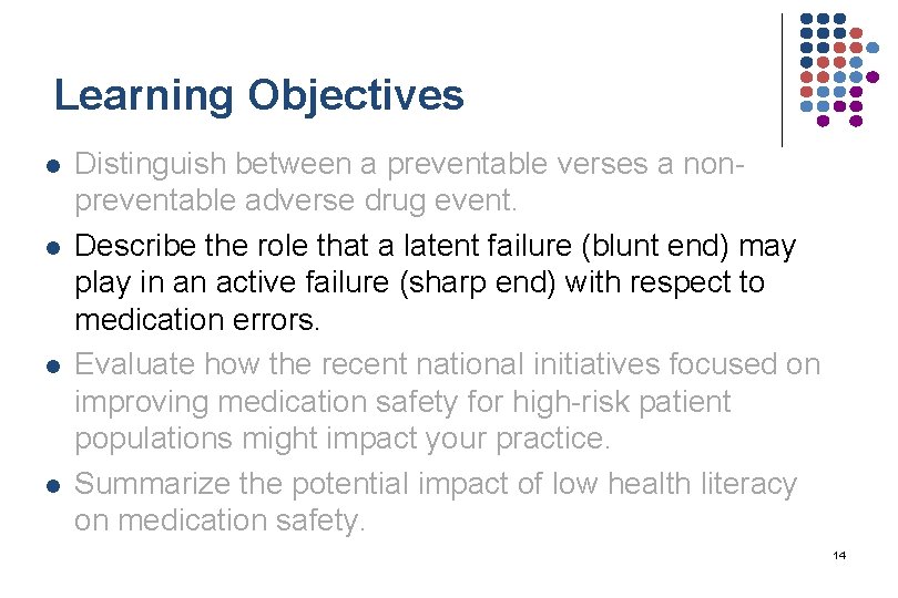 Learning Objectives l l Distinguish between a preventable verses a nonpreventable adverse drug event.