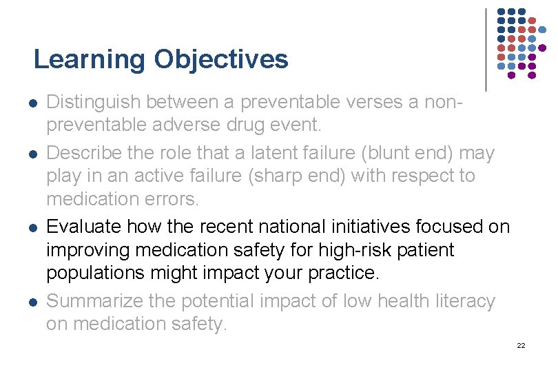 Learning Objectives l l Distinguish between a preventable verses a nonpreventable adverse drug event.