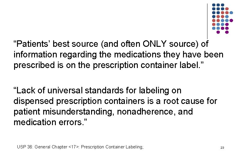 “Patients’ best source (and often ONLY source) of information regarding the medications they have