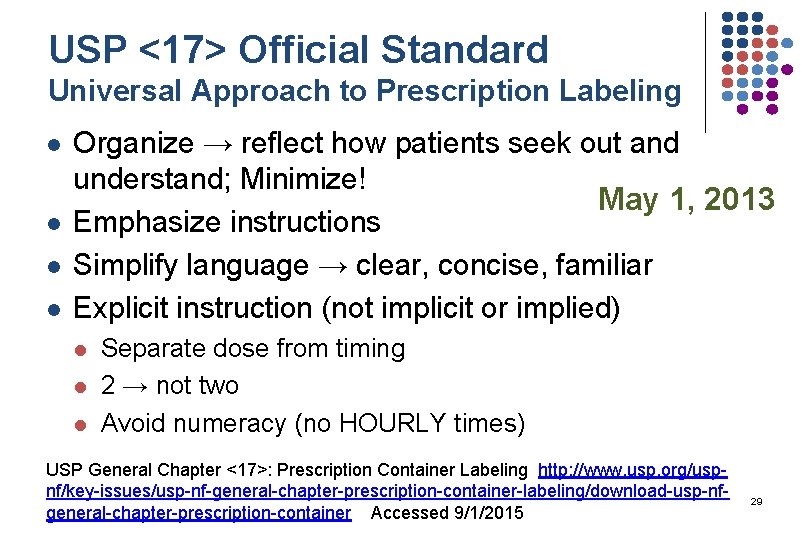 USP <17> Official Standard Universal Approach to Prescription Labeling l l Organize → reflect