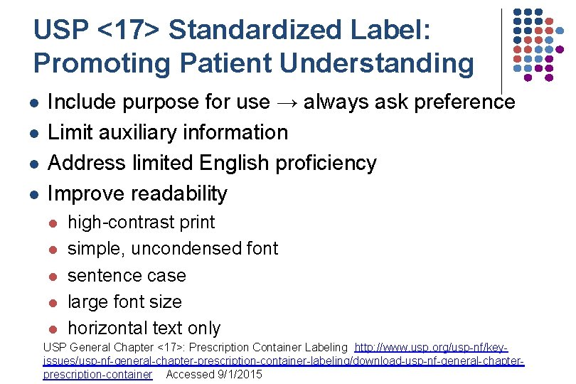 USP <17> Standardized Label: Promoting Patient Understanding l l Include purpose for use →