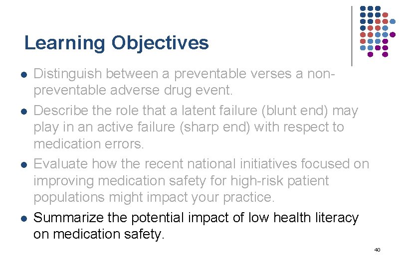 Learning Objectives l l Distinguish between a preventable verses a nonpreventable adverse drug event.