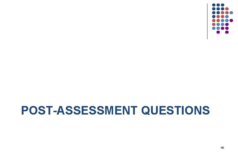 POST-ASSESSMENT QUESTIONS 48 