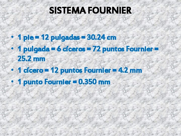 SISTEMA FOURNIER • 1 pie = 12 pulgadas = 30. 24 cm • 1 SISTEMA FOURNIER • 1 pie = 12 pulgadas = 30. 24 cm • 1
