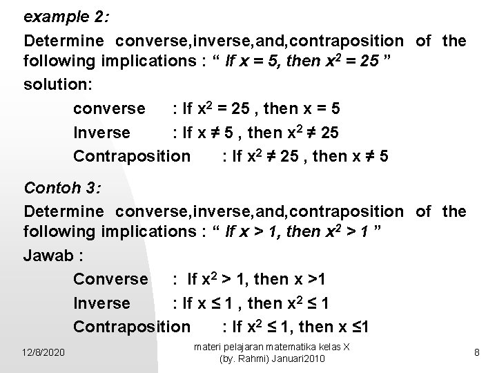 example 2: Determine converse, inverse, and, contraposition of the following implications : “ If