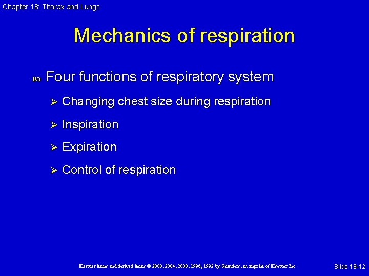 Chapter 18: Thorax and Lungs Mechanics of respiration Four functions of respiratory system Ø