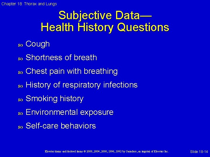 Chapter 18: Thorax and Lungs Subjective Data— Health History Questions Cough Shortness of breath