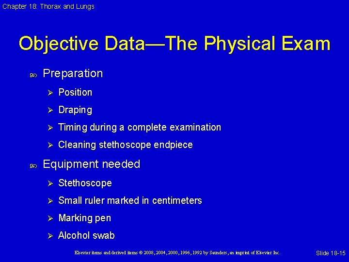 Chapter 18: Thorax and Lungs Objective Data—The Physical Exam Preparation Ø Position Ø Draping