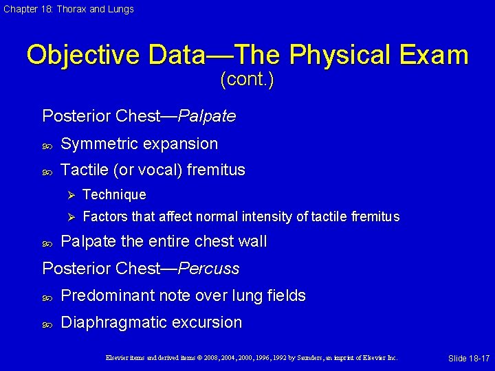 Chapter 18: Thorax and Lungs Objective Data—The Physical Exam (cont. ) Posterior Chest—Palpate Symmetric