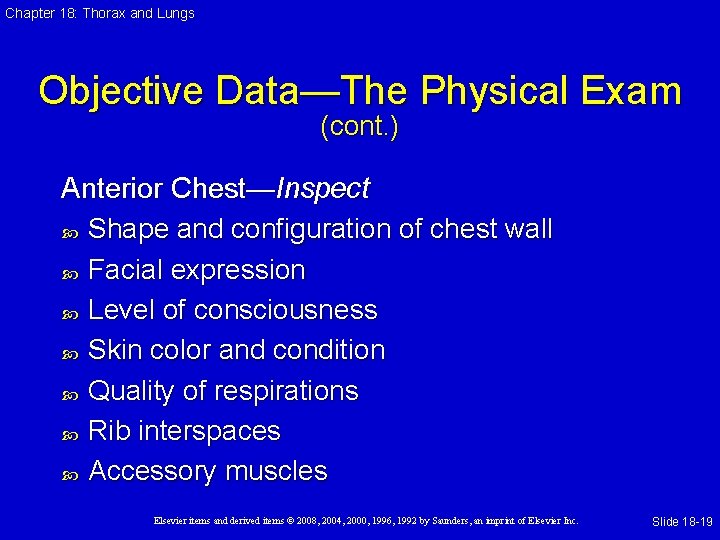 Chapter 18: Thorax and Lungs Objective Data—The Physical Exam (cont. ) Anterior Chest—Inspect Shape