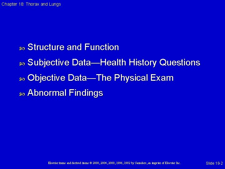 Chapter 18: Thorax and Lungs Structure and Function Subjective Data—Health History Questions Objective Data—The