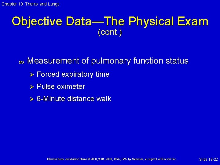 Chapter 18: Thorax and Lungs Objective Data—The Physical Exam (cont. ) Measurement of pulmonary