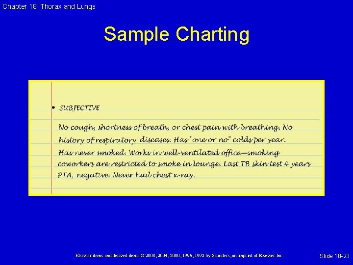 Chapter 18: Thorax and Lungs Sample Charting Elsevier items and derived items © 2008,