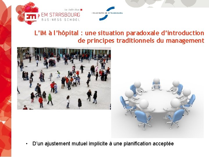 L’IM à l’hôpital : une situation paradoxale d’introduction de principes traditionnels du management •