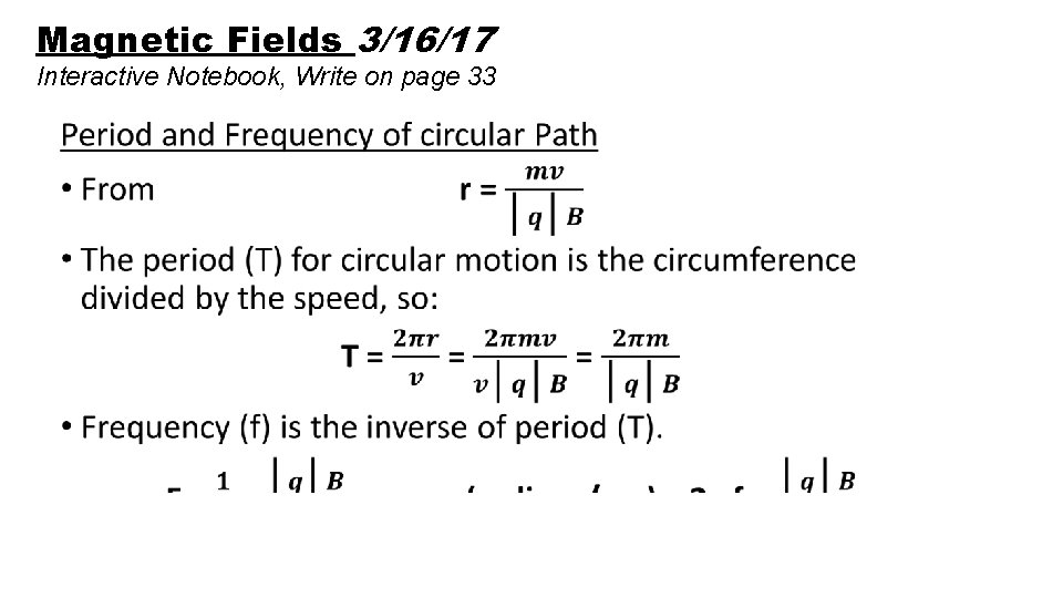 Magnetic Fields 3/16/17 Interactive Notebook, Write on page 33 • 