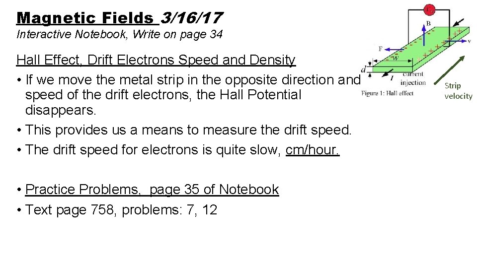 Magnetic Fields 3/16/17 Interactive Notebook, Write on page 34 Hall Effect, Drift Electrons Speed