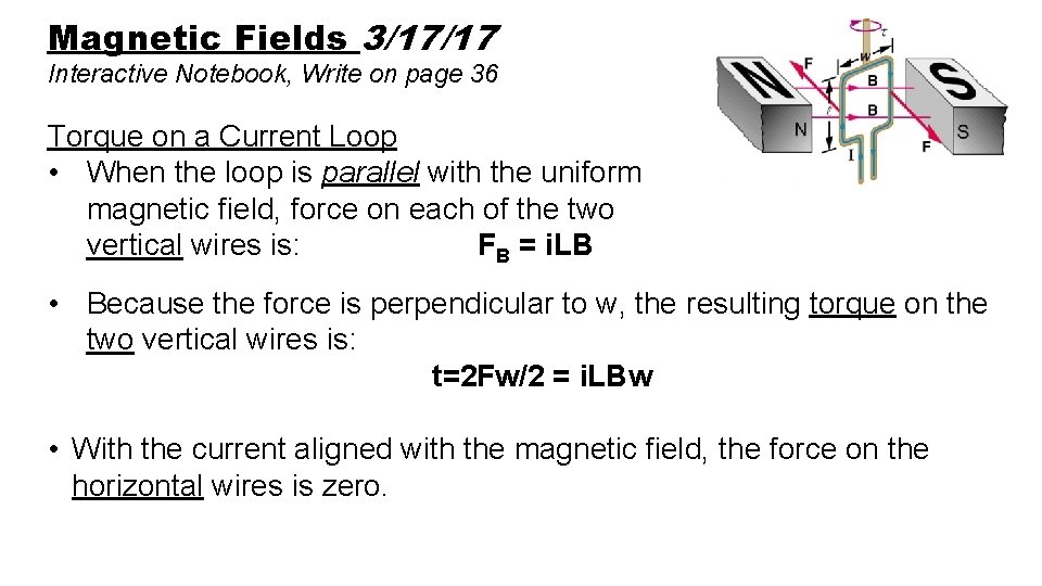 Magnetic Fields 3/17/17 Interactive Notebook, Write on page 36 Torque on a Current Loop