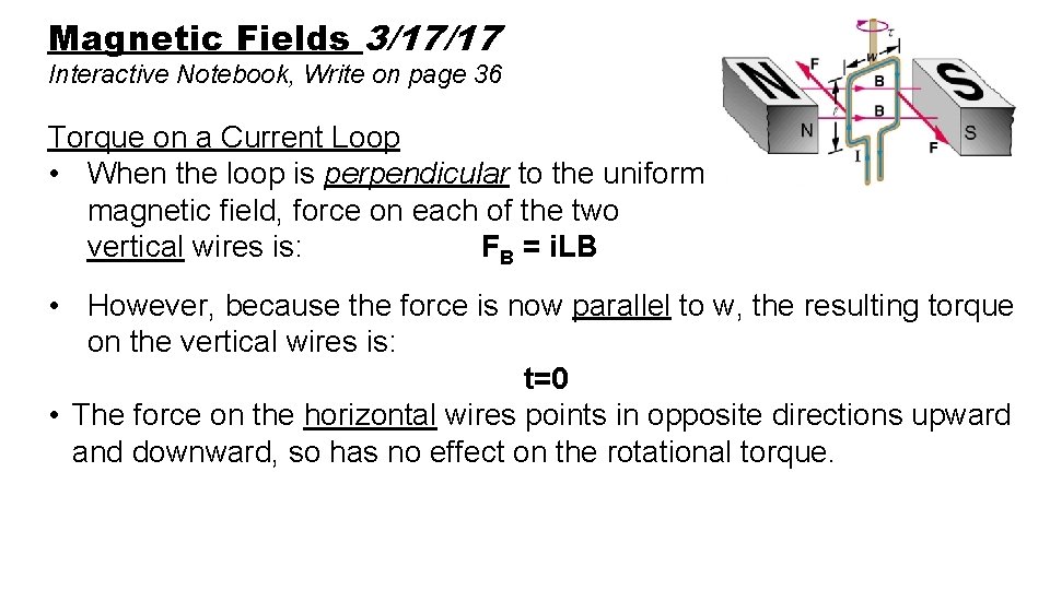 Magnetic Fields 3/17/17 Interactive Notebook, Write on page 36 Torque on a Current Loop