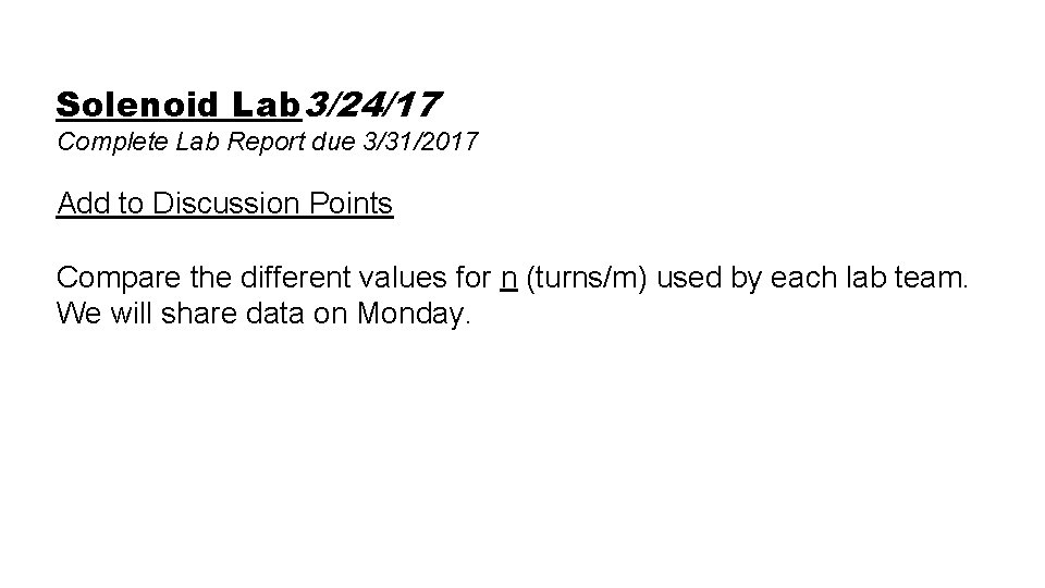 Solenoid Lab 3/24/17 Complete Lab Report due 3/31/2017 Add to Discussion Points Compare the