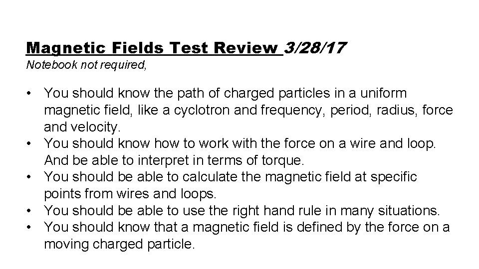 Magnetic Fields Test Review 3/28/17 Notebook not required, • You should know the path