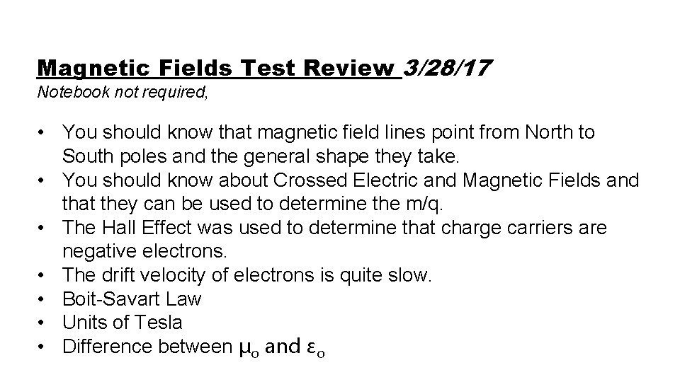 Magnetic Fields Test Review 3/28/17 Notebook not required, • You should know that magnetic