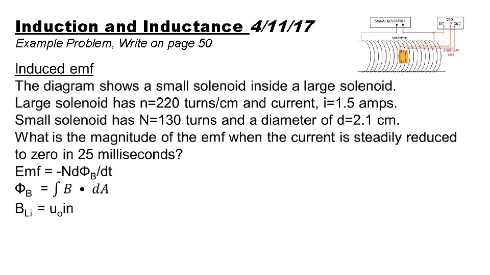 Induction and Inductance 4/11/17 Example Problem, Write on page 50 