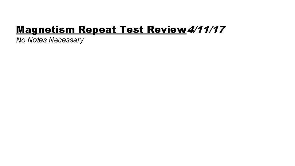 Magnetism Repeat Test Review 4/11/17 No Notes Necessary 