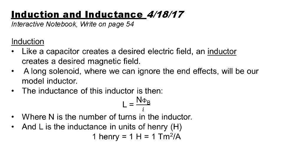 Induction and Inductance 4/18/17 Interactive Notebook, Write on page 54 