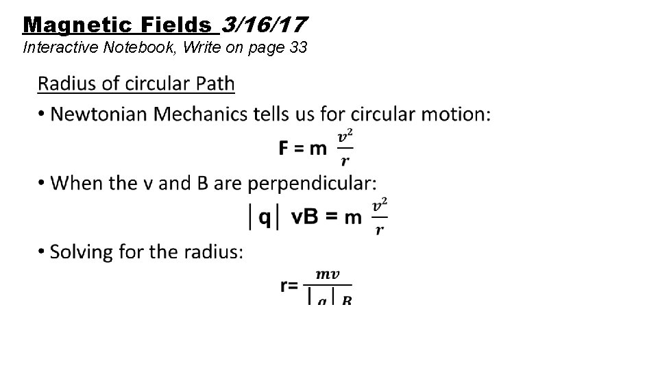 Magnetic Fields 3/16/17 Interactive Notebook, Write on page 33 • 