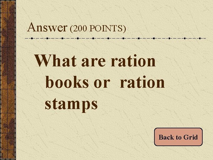 Answer (200 POINTS) What are ration books or ration stamps Back to Grid 