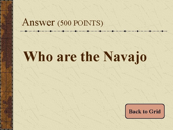 Answer (500 POINTS) Who are the Navajo Back to Grid 