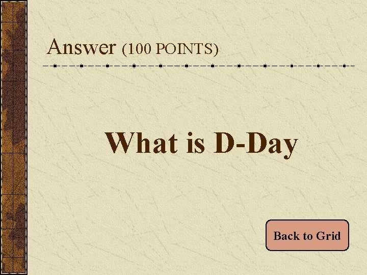 Answer (100 POINTS) What is D-Day Back to Grid 