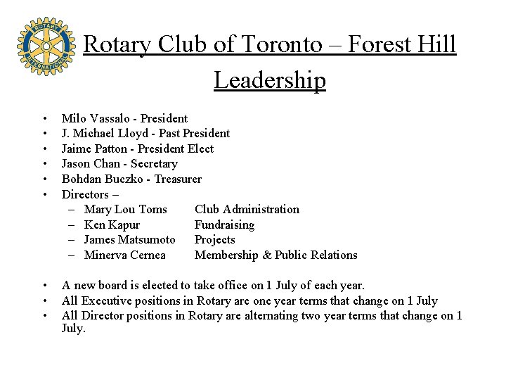 Rotary Club of Toronto – Forest Hill Leadership • • • Milo Vassalo -