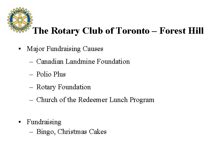 The Rotary Club of Toronto – Forest Hill • Major Fundraising Causes – Canadian