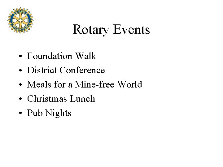Rotary Events • • • Foundation Walk District Conference Meals for a Mine-free World