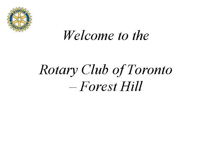 Welcome to the Rotary Club of Toronto – Forest Hill 