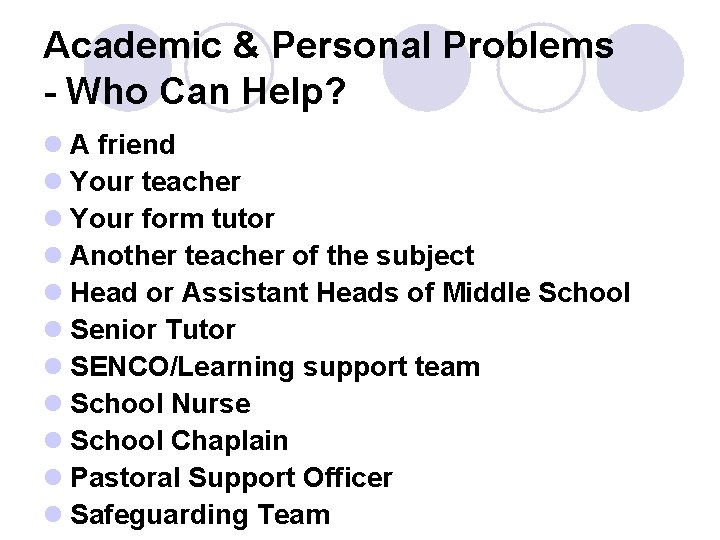 Academic & Personal Problems - Who Can Help? l A friend l Your teacher