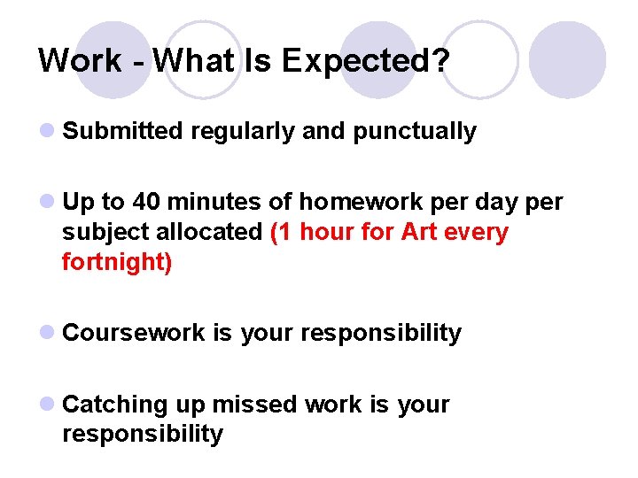 Work - What Is Expected? l Submitted regularly and punctually l Up to 40