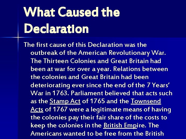 What Caused the Declaration The first cause of this Declaration was the outbreak of