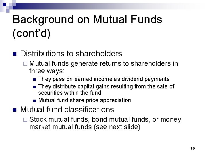 Background on Mutual Funds (cont’d) n Distributions to shareholders ¨ Mutual funds generate returns