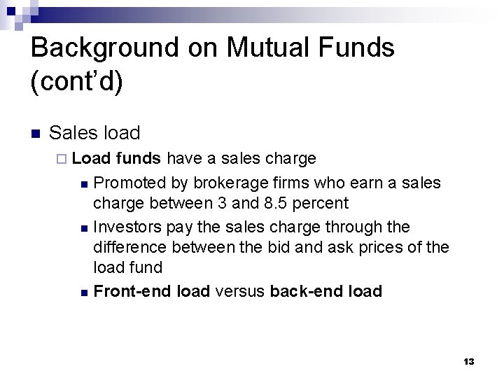Background on Mutual Funds (cont’d) n Sales load ¨ Load funds have a sales
