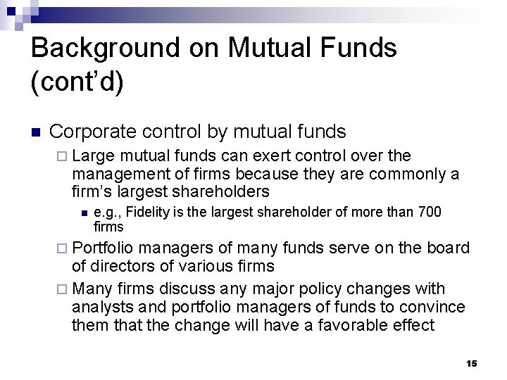 Background on Mutual Funds (cont’d) n Corporate control by mutual funds ¨ Large mutual