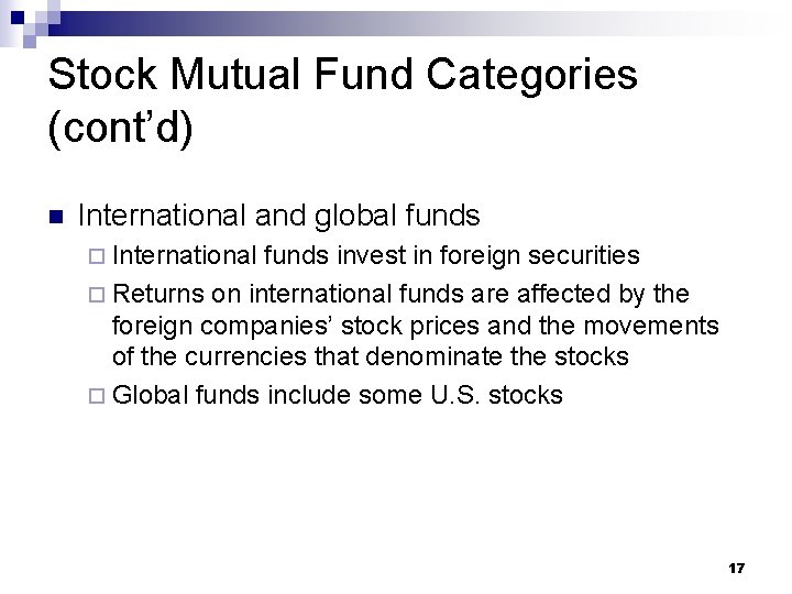 Stock Mutual Fund Categories (cont’d) n International and global funds ¨ International funds invest
