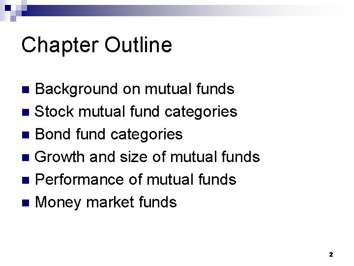 Chapter Outline Background on mutual funds n Stock mutual fund categories n Bond fund