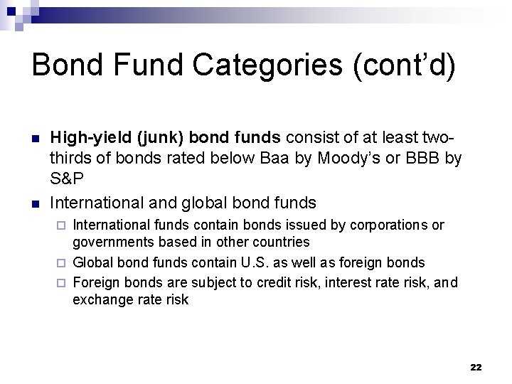Bond Fund Categories (cont’d) n n High-yield (junk) bond funds consist of at least