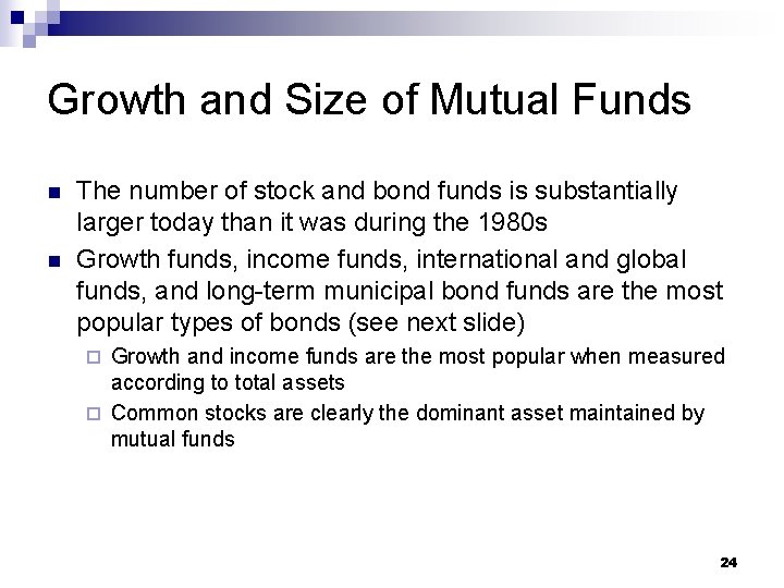 Growth and Size of Mutual Funds n n The number of stock and bond
