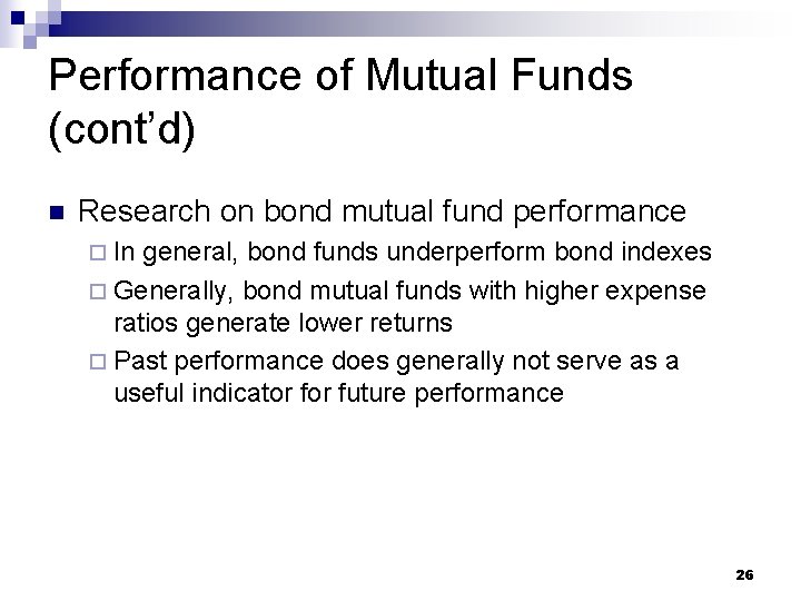 Performance of Mutual Funds (cont’d) n Research on bond mutual fund performance ¨ In