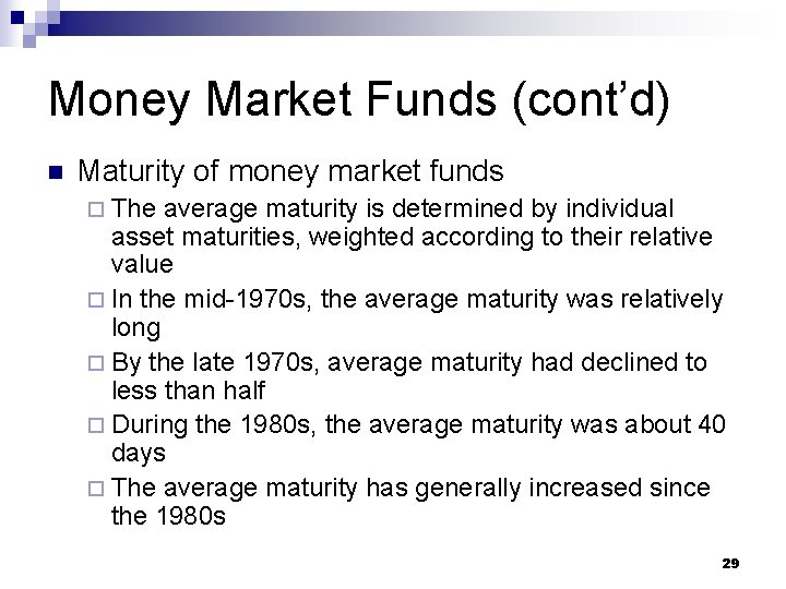 Money Market Funds (cont’d) n Maturity of money market funds ¨ The average maturity