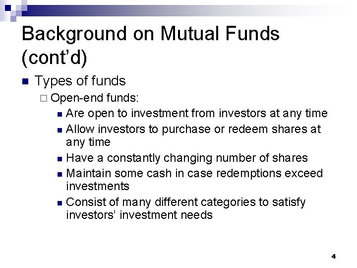 Background on Mutual Funds (cont’d) n Types of funds ¨ Open-end funds: n Are