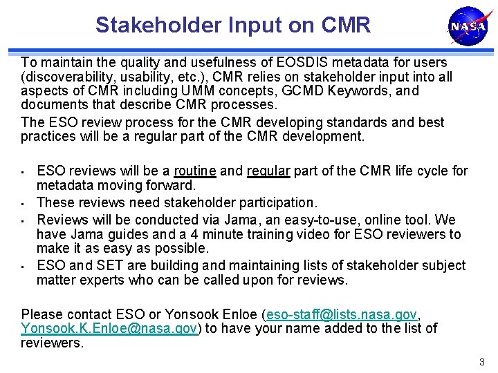 Stakeholder Input on CMR To maintain the quality and usefulness of EOSDIS metadata for